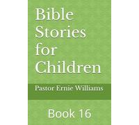 Bible Stories for Children: Book 16