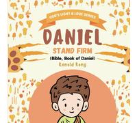 Bible Stories For Children: Daniel Stand Firm (God's Light & Love Series)