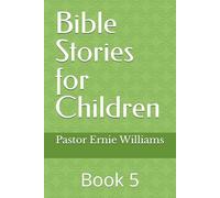 Bible Stories for Children: Volume Five