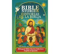 BIBLE STORIES FOR KIDS - HISTORIAS DE LA BIBLIA PARA NIÑOS: Bilingual English Spanish. Timeless easy-to-read short tales for children and beginners. Bilingüe Inglés - Español