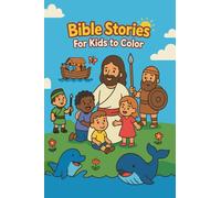 Bible Stories For Kids to Color: Learn and Share Great Stories