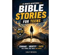 Bible Stories for Teens: A Christian Devotional on Courage, Identity, and Faith