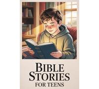 Bible Stories for Teens: Real Faith for Real Life-50 Stories + Challenges to Help You Navigate School, Stress, Relationships & Your Future
