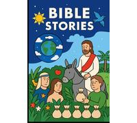 Bible Stories: God’s Word in Colour: Stories That Shape the Heart