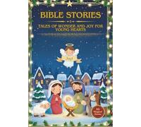 Bible Stories: Tales of Wonder and Joy for Young Hearts