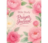 Bible Study and Prayer Journal for Women: 90-Day Guided Scripture Study and Christian Devotional: Renew Your Heart and Grow in Faith with the SOAP Method, Gratitude Prompts, and Daily Prayer