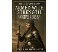 Bible Study Book Armed with Strength: A Women’s Guide to Spiritual Warfare