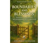 Bible Study Book Boundaries and Blessings: Navigating Healthy Relationships as a Christian