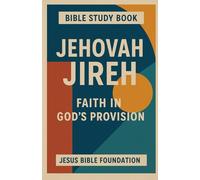 Bible study Book Jehovah Jireh: Faith in God’s Provision