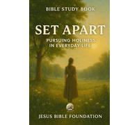 Bible Study Book Set Apart: Pursuing Holiness in Everyday Life