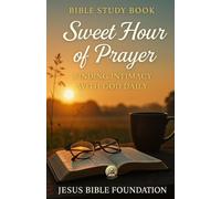 Bible study book Sweet Hour of Prayer: Finding Intimacy with God Daily