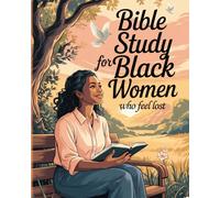 Bible Study For Black Women Who Feel Lost: The Beginners Bible Study Guide And Workbook To Empower Black Women Spiritually. Guided Journal On How To ... Basics & Understanding The Bible. Gifts.
