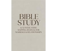 BIBLE STUDY FOR MARRIAGE & RELATIONSHIPS: VERSE MAPPING & 52-W UIDED PRAYER BOOK: Scripture, reflection, and prayer for couples growing together ... SOAP Workbook to Become One in Grace