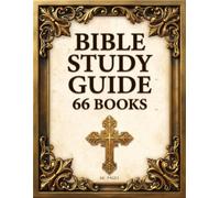 Bible Study Guide 66 Pages: A Personal Companion Through Every Book of Scripture from Genesis to Revelation with Key Themes, KJV Verses, Chapter Summaries, and Reflection Questions for Beginners