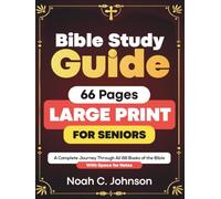 Bible Study Guide 66 Pages LARGE PRINT for Seniors: The Complete Easy-to-Read Genesis-to-Revelation Companion with Clear Summaries, KJV Verses, ... Space (Beginner-Friendly Devotional)