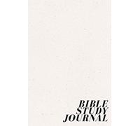 Bible Study Journal: Modern, Minimalist and Neutral Design - the SOAP Method - the perfect companion to your Bible Studies