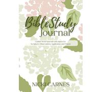 Bible Study Journal: Scripture, Observations, Application, and Prayer
