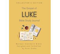 Bible Study Journal: The Gospel of Luke (BSB): Create Your Own Keepsake Commentary