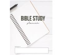 Bible Study Planner: A Guided Journal for Scripture Study, Reflection, and Spiritual Growth (8.5 x 11)