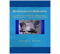 Bible Study Questions On Ezra, Nehemiah, And Esther: A Workbook Suitable For Bible Classes, Family Studies, Or Personal Bible Study