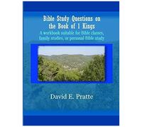 Bible Study Questions On The Book Of 1 Kings: A Workbook Suitable For Bible Classes, Family Studies, Or Personal Bible Study