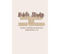 Bible Study: Rooted in His Word: Volume 1: Growing Deep in God's Word