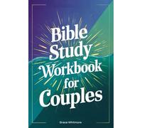 Bible Study Workbook for Couples: 52 Weeks of Devotions, Reflections, and Prayer to Cultivate a Deeper, Christ-Centered Marriage