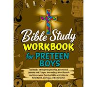 Bible Study Workbook for Preteen Boys: 52 Weeks of Devotional Lessons and Prayer Journaling, Word Search and Crossword Puzzles Bible Activities to Build Faith, Courage, and Character.
