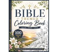 Bible Themed Coloring Book: 100 Pages of Inspiring Scripture Designs for Relaxation, Faith, and Creative Fun