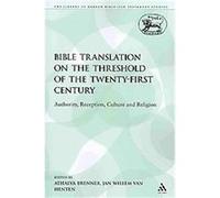 Bible Translation on the Threshold of the Twenty-First Century, The Library of Hebrew Bible/Old Testament Studies: Journal for the Study of the Old Testament Supplement Series