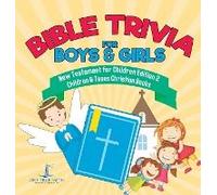 Bible Trivia For Boys & Girls New Testament For Children Edition 2 Children & Teens Christian Books