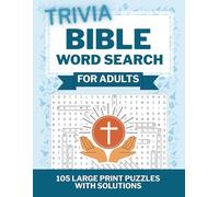 Bible Trivia Word Search for Adults: 105 Large Print Scripture Puzzles with Trivia Questions | 3 Difficulty Levels for Seniors and Christian Puzzle Lovers | Relax, Reflect, and Keep Your Mind Sharp