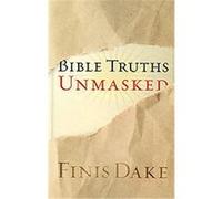 Bible Truths Unmasked Finis J. Dake (Auteur)