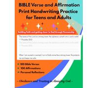 Bible Verse and Affirmation Print Handwriting Workbook for Teens and Adults: Print Handwriting Practice Workbook for Building Faith and Getting Closer to God