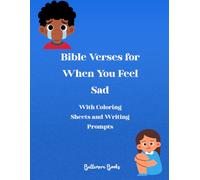 Bible Verse Book for When You're Feeling Sad: Bible Verses, Coloring Pages, Drawing Prompts & Writing Activities to Help Children Explore Sad Feelings with Faith