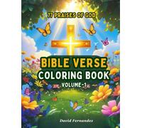 Bible Verse Coloring Book: 77 Praises of God (Volume 1): A Christian Coloring Book with Inspirational KJV Bible Verses for Peace, Faith, and Relaxation