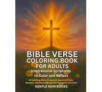 Bible Verse Coloring Book for Adults: Inspirational Scriptures to Color and Reflect: 50 Uplifting Bible Verses with Beautiful Floral, Mandala, and Nature Designs for Relaxation and Faith