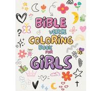 Bible Verse Coloring Book for Girls: Color 34 Adorable Floral Designs with Uplifting Bible Verses
