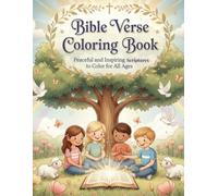 Bible Verse Coloring Book for Kids and Adults: Peaceful and Inspiring Scriptures to Color and Reflect On God’s Word: Relaxing Christian Coloring Pages ... for Sunday School, Family Devotion etc