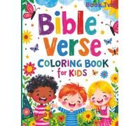 Bible Verse Coloring book for Kids - Book Two: Inspiring Scriptures to Color and Learn | Christian Activity Book for Ages 4+ | Over 40 Bible Verses + Bonus Pages