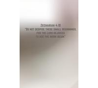 Bible Verse Journal: Zechariah 4:10 (Blank Lined Journal): "Do not despise thse small beginnings, for the Lord rejoices to see the work begin"
