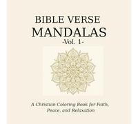 BIBLE VERSE MANDALAS -Vol. 1-: A Christian Coloring Book for Faith, Peace, and Relaxation