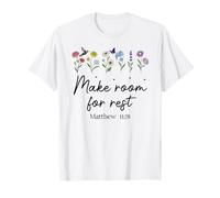 Bible Verse Matthew 11 28 Make Room for Rest Trust God Jesus T-Shirt