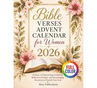 Bible Verses Advent Calendar for Women: 24 Days of Empowering Scriptures, Reflective Prompts, and Encouraging Devotions to Nourish Your Soul