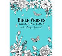 Bible Verses Coloring Book & Prayer Journal: Includes 15 black and white illustrations for teens and adults. Blank spaces to write daily verses, prayers and gratitude to God.