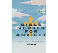 Bible Verses for Anxiety: 100 Scriptures to Calm Your Soul: Journal - 120 Pages of Reflection