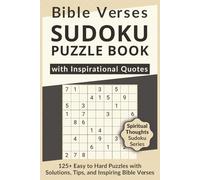 Bible Verses Sudoku Puzzle Book with Inspirational Quotes, 125+ Easy to Hard Puzzles with Solutions, Tips, and Inspiring Bible Verses: Sudoku with Spiritual Quotes on Faith, Life & Wisdom of the Bible