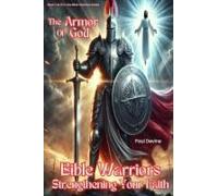Bible Warriors: The Armor Of God Paperback Book By Paul Devine