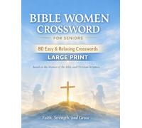 Bible Women Crossword for Seniors: 80 Easy & Relaxing Crosswords | Large Print | Faith, Strength, and Grace