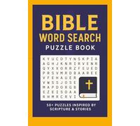 Bible Word Search: 50+ Puzzles on Characters, Stories & Scripture: Perfect for Kids, Teens, Adults & Seniors